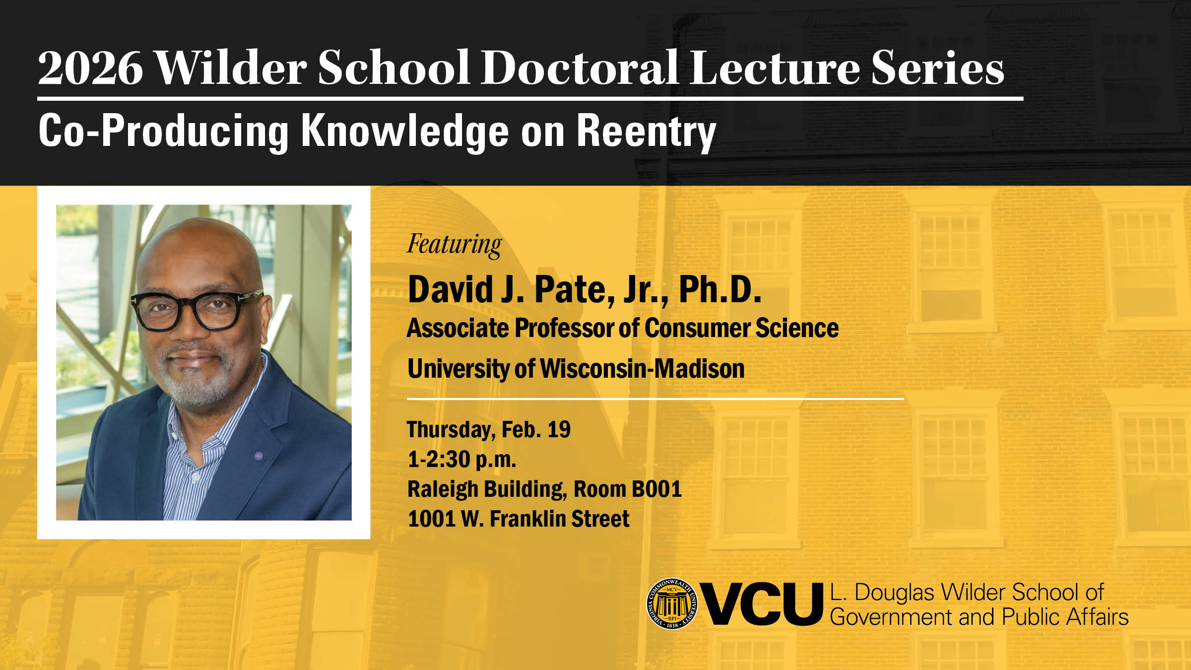 The VCU L. Douglas Wilder School of Government and Public Affairs will host David Pate, PhD, for a lecture on community-engaged research, reentry and social policy on February 19.